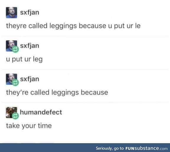 You put your left leg in, you pull your left leg out
