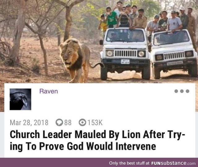 He was probably lion there in regret