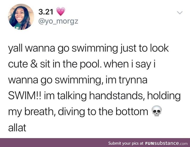 Go swimming