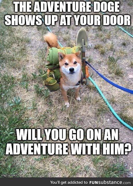When Adventure calls (That's his name)