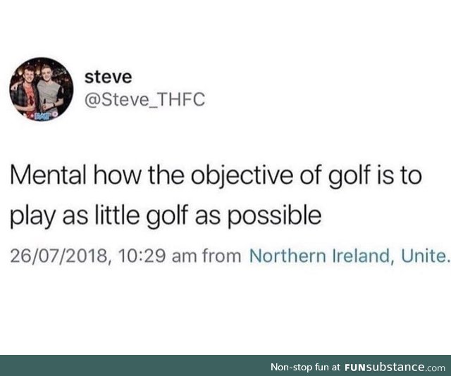 Makes sense to me... (The Objective of Golf)