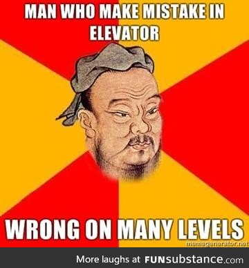 The Earlier Confucius meme got me. Found another good one