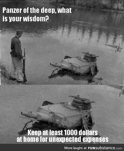 A wise tank once said