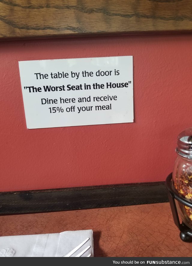 This restaurant recognizes how bad one of their seats are