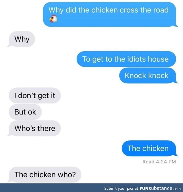Knock knock, here's the chicken