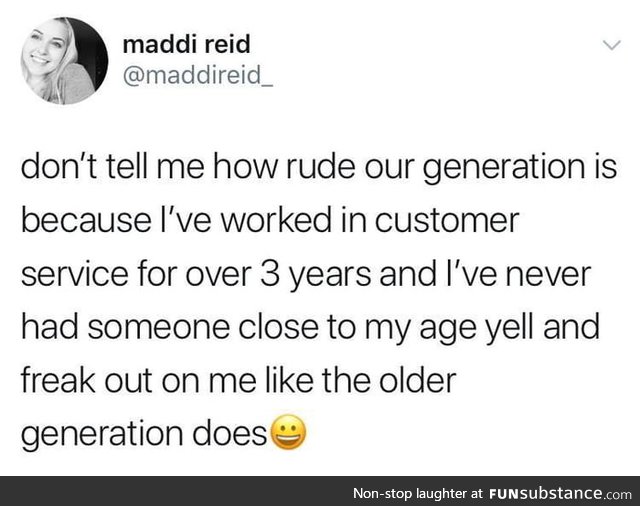 Can I SPEAK, to your manager? Maybe someone my age who gets it?