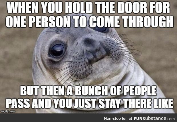 I'm not a goddamn door holder!