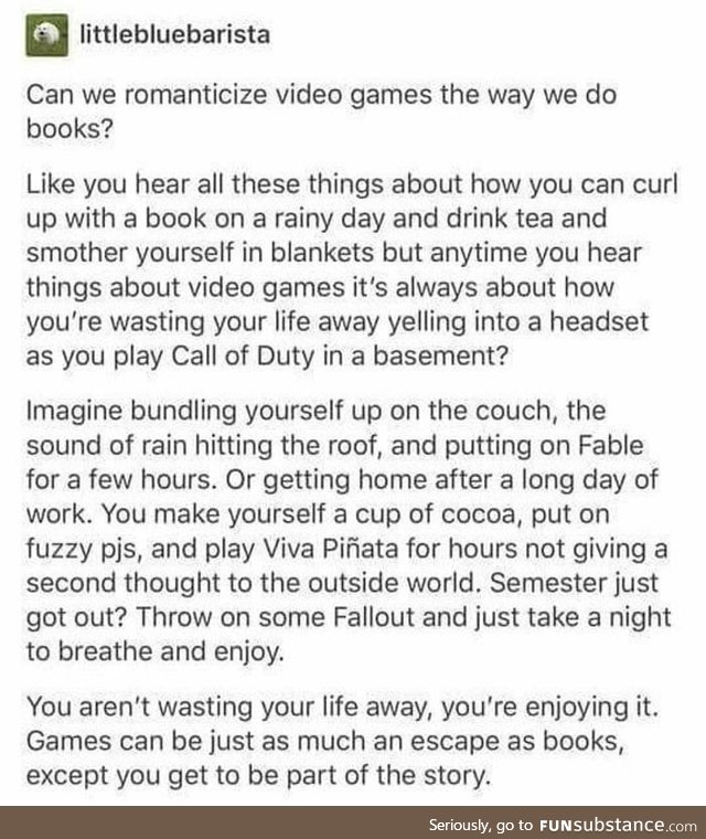 This guy has summed up what I try to tell my parents and non-gamer friends pretty