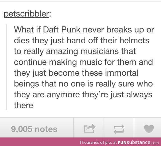 Daft Punk may be immortal