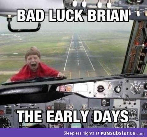 Poor Brian's never gonna catch a break