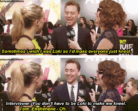 "Sometimes I wish I was Loki..."
