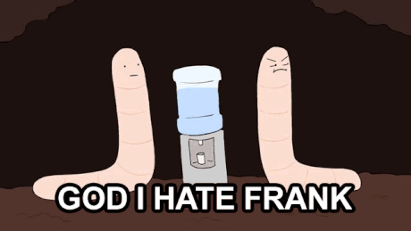 Damn you Frank