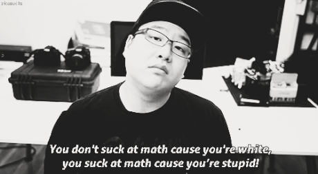 You're Asian so you should be good at math