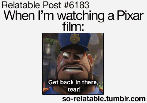 When I'm watching a pixar film