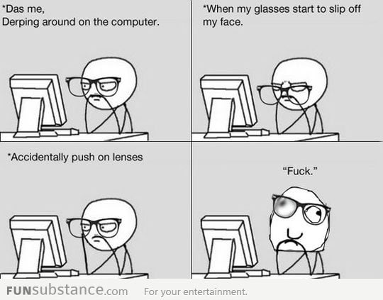 People with glasses will understand...