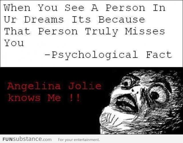 Angelina Jolie knows me!