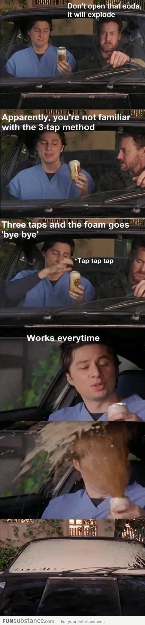 I hate when my friends do the three taps.