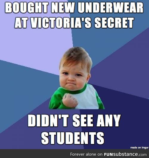 As a teacher, I'm usually terrified of going to the mall on the weekends