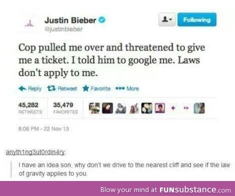 The law doesn't apply to Bieber