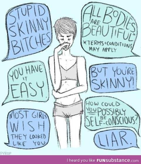 I hate being skinny.