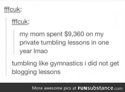 Wouldn't waste my money for tumblr lessons