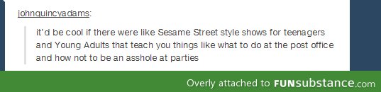 Sesame street for teens