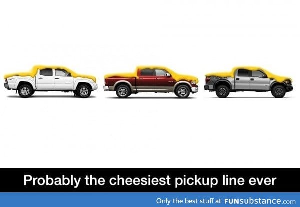 Cheesiest pickup line