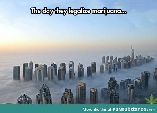 The day they legalize it