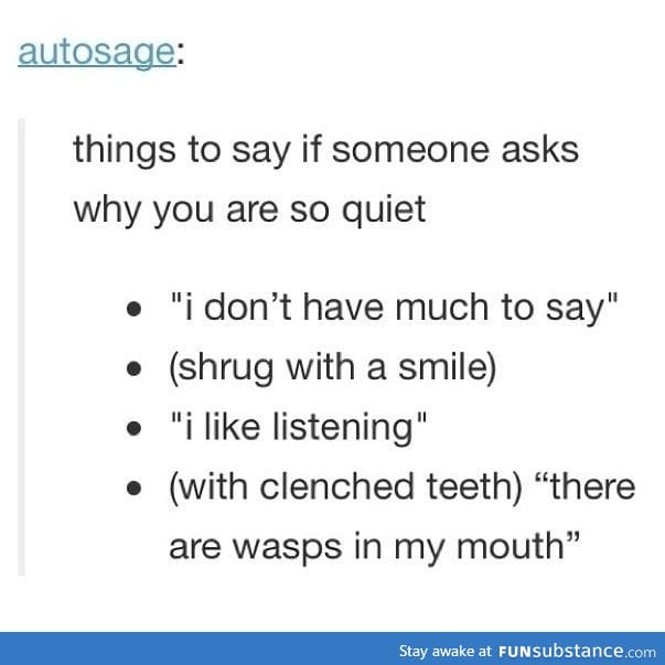 Why are you so quiet?