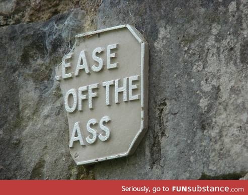 Ease off the ass