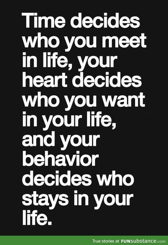 Time decides who you meet in life