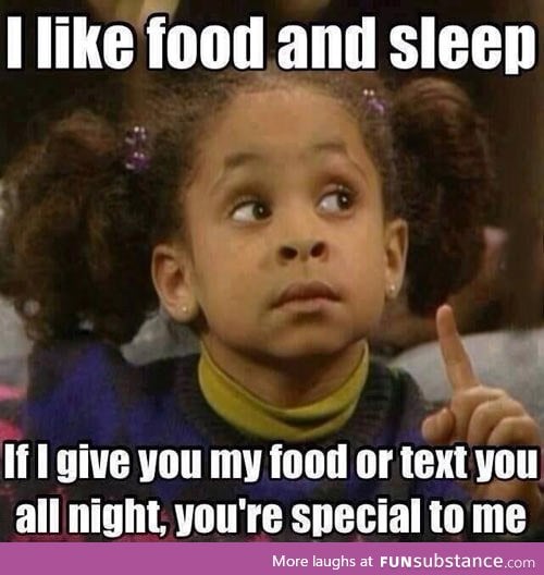 I really like food and sleep