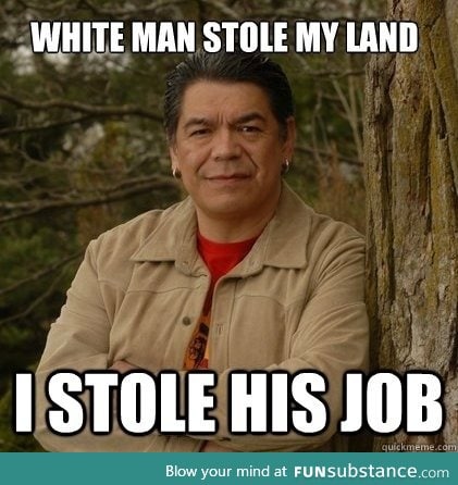 How I feel as a native american working in retail