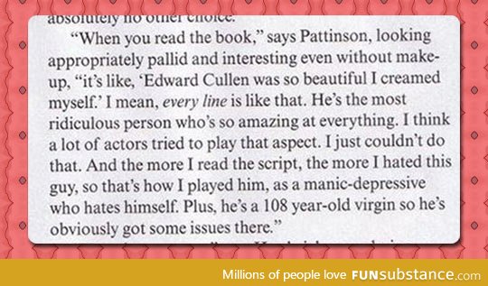 Robert Pattinson really loved Twilight