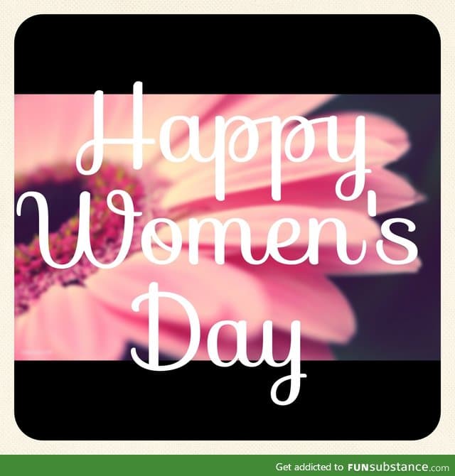 It's our day girls! Happy international women's day! :)