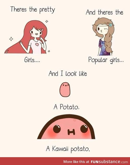 I'm a cute little potato