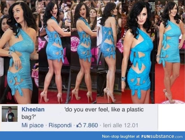 Katy Perry actually feels like a plastic bag
