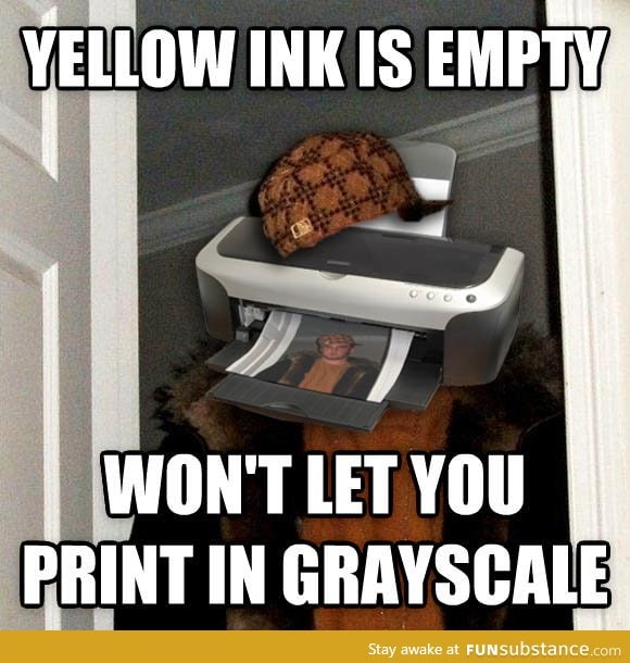 Scumbag Printer I've been dealing with