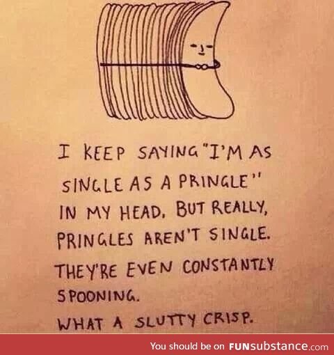 Single as a Pringle