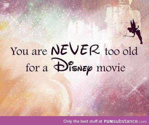 Disney movies and age? Nah