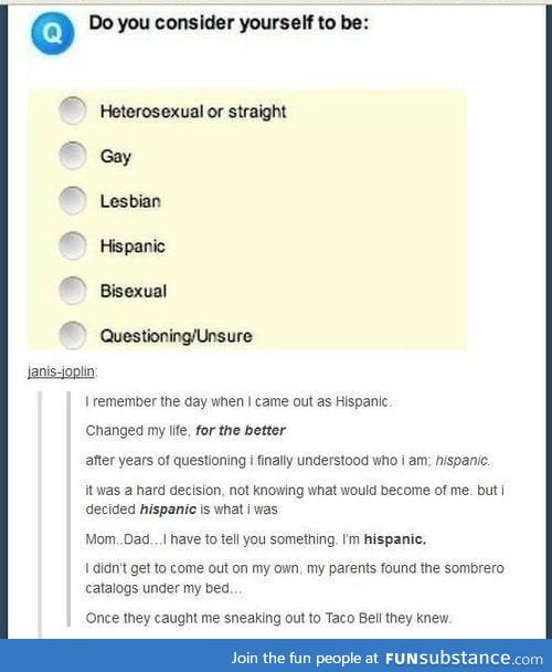 We're all a little Hispanic on the inside.