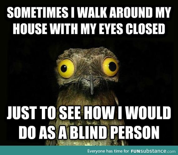 Pretending to be blind