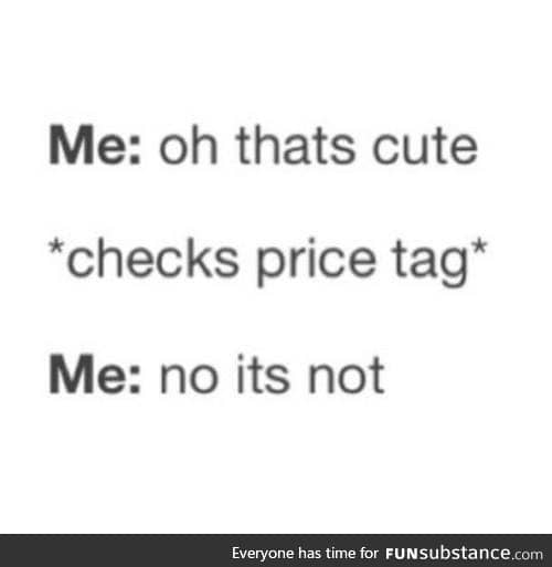 Every time I go shopping