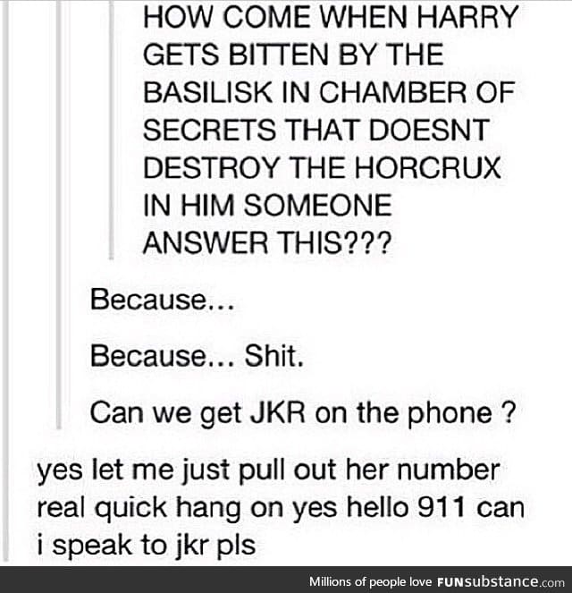 Hello 911, I need JKR now!!