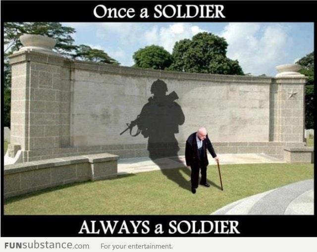 Once a soldier Always a soldier