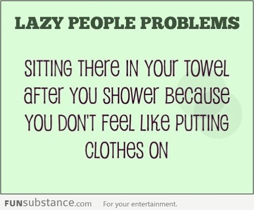 Lazy people and their problems