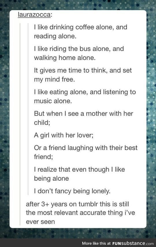 Being Alone vs. Being Lonely...