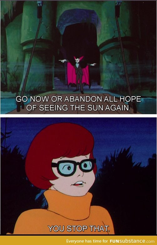Velma is having none of your shit