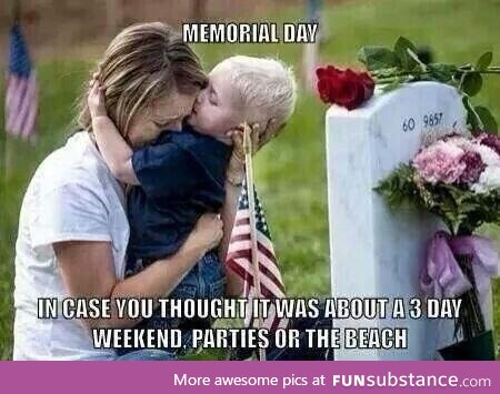 Memorial Day reminder...