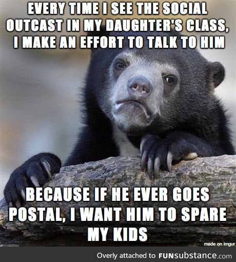 I also encourage my daughter to be nice to him